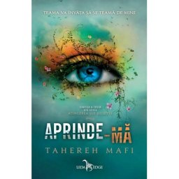 Aprinde-ma. Seria Atingerea lui Juliette, Vol. 3