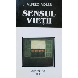 Sensul Vietii - Alfred Adler