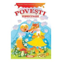 Povesti fermecatoare. Gogoasa, Casuta iepurasului, Spicusorul - Petru Ghetoi