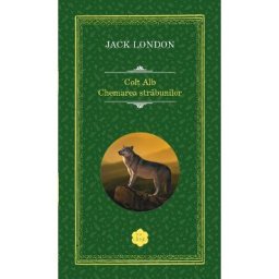Colt alb. Chemarea strabunilor - Jack London