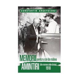 Memorii pentru cei de maine, Amintiri din vremea celor de ieri 1918 (vol. 3)