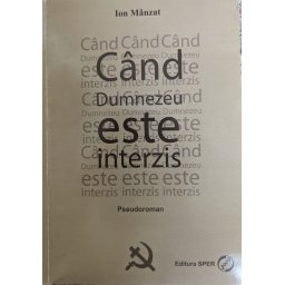 Cand Dumnezeu Este Interzis ( Cu Semnatura Autorului) - Ion Manzat