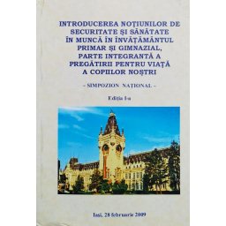 Introducerea Notiunilor De Securitate Si Sanatate În Munca În ÎnvatamÂntul Primar Si Gimnazial - Colectiv