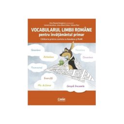 Vocabularul limbii romane pentru invatamantul primar. Invat si exersez cu Amadeus si ReMi