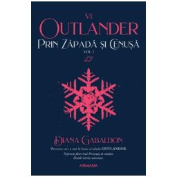 Prin zapada si cenusa Vol.1. Seria Outlander. Partea 6 - Diana Gabaldon