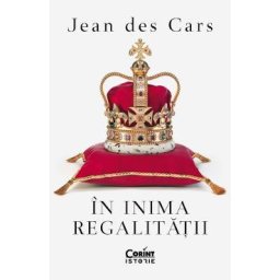In inima regalitatii - Jean Des Cars