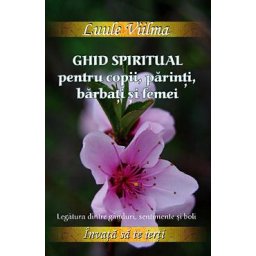 Ghid spiritual pentru copii, parinti, barbati si femei - Luule Viilma