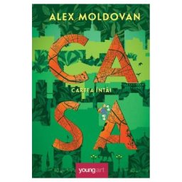 Casa. Cartea intai - Alex Moldovan