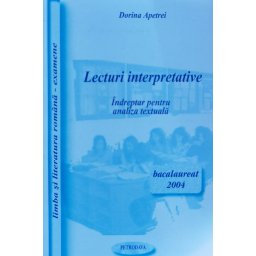 Lecturi Interpretative Indreptar Pentru Analiza Textuala Bacalaureat 2003 - Dorina Apetrei