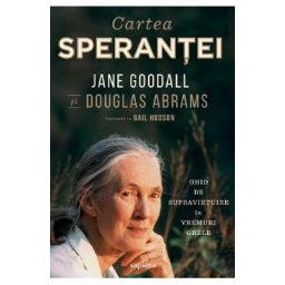 Cartea sperantei - Jane Goodall, Douglas Abrams, Gail Hudson
