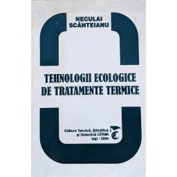 Tehnologii Ecologice De Tratamente Termice - Neculai Scanteianu