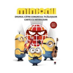 Minionii: Drumul catre congresul ticalosilor .Carte cu abtibilduri