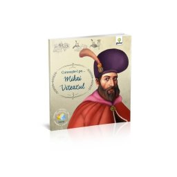 Cunoaste-l pe… Mihai Viteazul