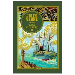Casa cu aburi Vol.2 - Jules Verne