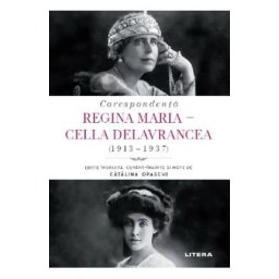 Corespondenta Regina Maria cu Cella Delavrancea (1913-1937)