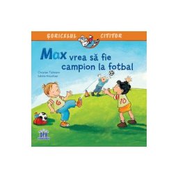 Max vrea sa fie campion la fotbal - Christian Tielmann, Sabine Kraushaar