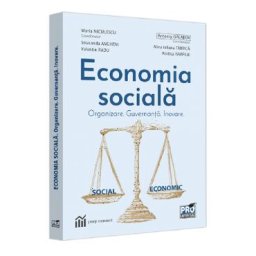 Economia sociala. Organizare. Guvernanta. Inovare - Smaranda Angheni, Valentin Radu, Alina Iuliana Tabirca, Rodica Pamfilie