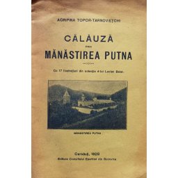 Calauza Prin Manastirea Putna - Agripina Topor-tarnovietchi