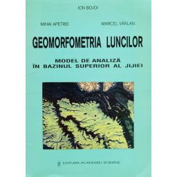 Geomorfometria Luncilor, Model De Analiza In Bazinul Superior Al Jijiei - Ion Bojoi, Mihai Apetrei, Marcel Varlan