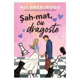 Sah-mat, cu dragoste - Ali Hazelwood