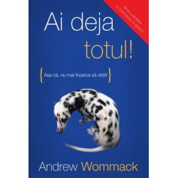 Ai deja totul! Asa ca nu mai incerca sa obtii