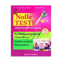 Evaluare nationala. Limba romana. Matematica. Noile teste - Clasa 4 - Cristina Neculai, Rodica Dinescu