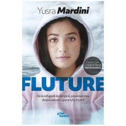Fluture. De la refugiata la olimpica, povestea mea despre salvare, speranta si triumf - Yusra Mardi