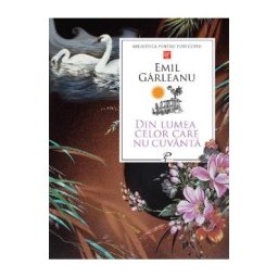 Din lumea celor care nu cuvanta - Emil Garleanu