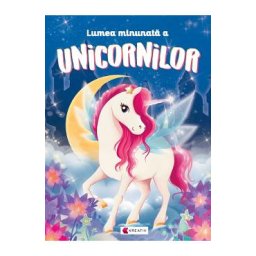 Lumea minunata a Unicornilor