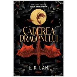 Caderea dragonului. Seria Solzii dragonului Vol.1 - L. R. Lam