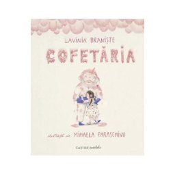 Cofetaria - Lavinia Braniste