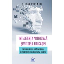 Inteligenta artificiala si viitorul educatiei - Stefan Popenici