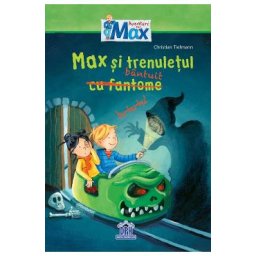 Max si trenuletul bantuit - Christian Tielmann