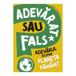 Adevarat sau fals? Adevarul despre Planeta Pamant - Sonya Newland