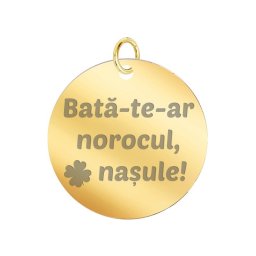 Martisor Pandantiv Inox Banut Auriu Bata-te-ar norocul nasule