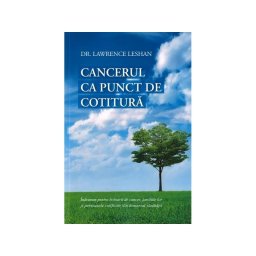 Cancerul ca Punct de Cotitura – Dr. Lawrence Leshan