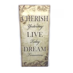 Tablou motivational ,,CHERISH YESTERDAY, LIVE TODAY, DREAM TOMORROW 23 x 50 cm