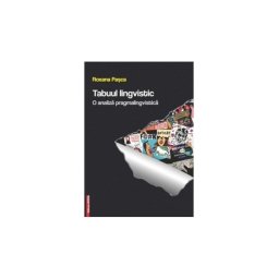 Tabuul lingvistic. O analiza pragmalingvistica