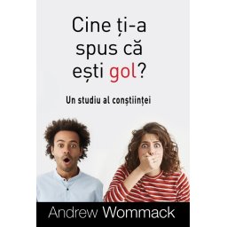 Cine ti-a spus ca esti gol