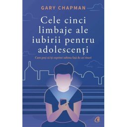 Cele cinci limbaje ale iubirii pentru adolescenti