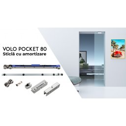 Sistem de glisare usi din sticla pentru interior, model Volo Pocket 80, set pentru 1 usa cu amortizare inclusa, max. 80 mm, grosime max.10 mm.