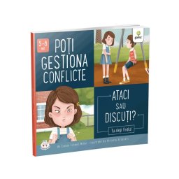 Poti gestiona conflicte. Ataci sau discuti?