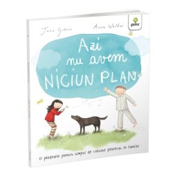 Azi nu avem NICIUN PLAN