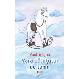 Vara calutului de lemn - Vasile Igna