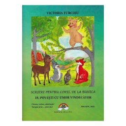 Scrieri pentru copii, de la bunica Vol.18: Povesti cu umor vindecator - Victoria Furcoiu