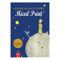 Micul print - Antoine de Saint-Exupery