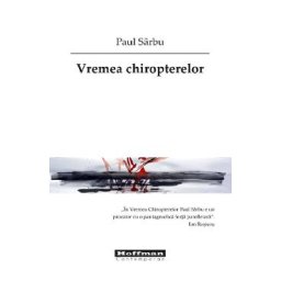Vremea chiropterelor - Paul Sarbu
