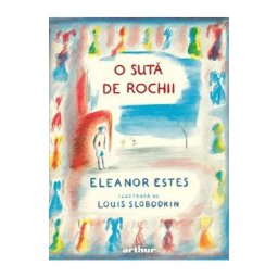 O suta de rochii - Eleanor Estes
