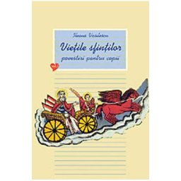Vietile sfintilor. Povestiri pentru copii. Vol. II - Ileana Vasilescu