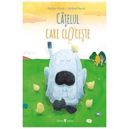 Catelul care cloceste - Myriam Picard